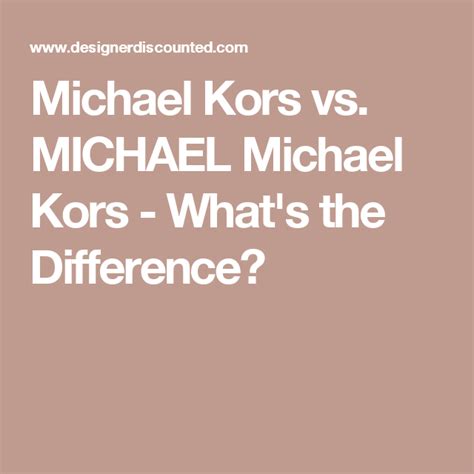 what's the difference between michael kors and michael michael kors|michael kors brand.